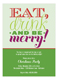 Eat Drink and Be Merry Invitation